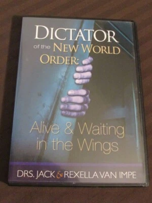 DICTATOR OF THE NEW WORLD ORDER: ALIVE & WAITING IN THE WINGS DVD Dr. VAN IMPE - Image 1 of 4