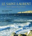 Le Saint-Laurent. Beautés sauvage du grand fleuve