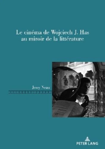 Jessy Neau Le Cinéma de Wojciech J. Has Au Miroir de la  (Paperback) (UK IMPORT) - Image 1 of 1