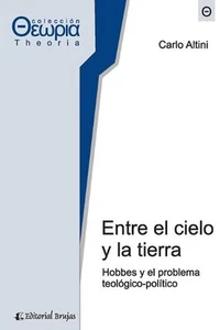 Entre el cielo y la tierra: Hobbes y el problema teol?gico-pol?tico by Carlo Alt - Picture 1 of 1