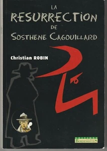 La résurrection de Sosthène Cagouillard Christian Robin - Bild 1 von 1