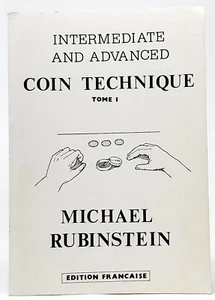 Michael Rubinstein / Intermediate and Advanced Coin Technique Tome I French - Imagen 1 de 1