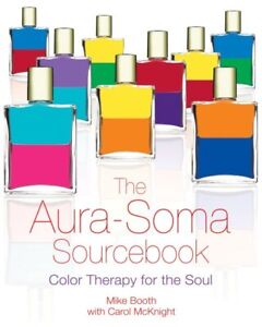 Aura-Soma Sourc : Color Therapy for the Soul, Paperback by Booth, Mike; Mckni...
