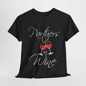 Wine Drinking Vino Unisex Heavy Cotton Tee T-Shirt 'Partners In Wine' - Picture 1 of 65