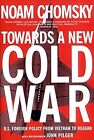 Towards a New Cold War: U.S. Foreign Policy from Vietnam to Reagan, Chomsky, Noa