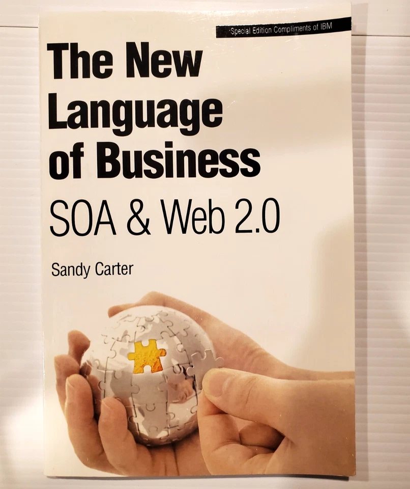 The New Language of Business SOA & Web 2.0 Sandy Carter IBM Special Edition Book - Image 1 of 3