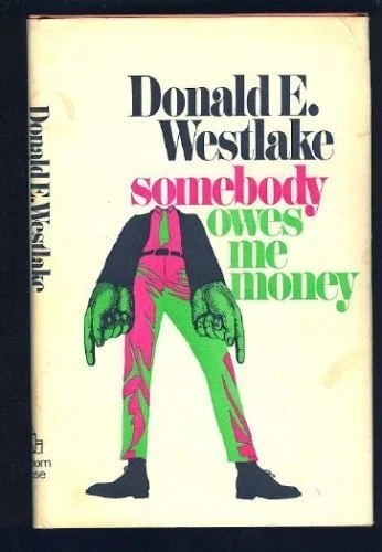 SOMEBODY OWES ME MONEY, By Donald E Westlake - Hardcover *Excellent Condition* - Image 1 of 1