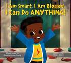 I Am Smart, I Am Blessed, I Can Do Anything! By Alissa Holder: Used