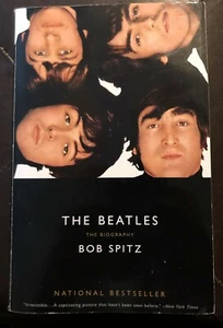 The Beatles: The Biography - Paperback By Spitz, Bob *free Shipping - Bild 1 von 3