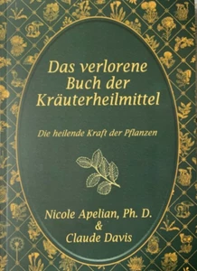 Das verlorene Buch der Kräuterheilmittel von Nicole Apelian + Claude Davis - Bild 1 von 4