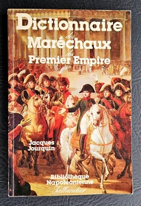 NAPOLÉON, BONAPARTE, EMPIRE:  Dictionnaire des Maréchaux du Premier Empire - Picture 1 of 3