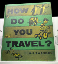 How Do You Travel? Miriam Schlein 1954 Vintage Hardcover Exlib