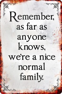 Remember As Far As Anyone Knows We're A Normal Family Greet Tin Card - Picture 1 of 1
