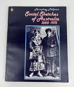 Social Sketches Of Australia 1888-1975 Humphrey McQueen Historical Time Capsule - Picture 1 of 13