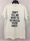 Don't Tell Me What To Do Unless You're NAKED Funny Humorous Gag Gift Tee-Shirt