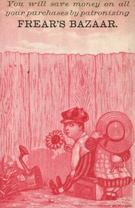 1880s-90s You Will Save Money Purchases by Patronizing Frear's Bazaar Boy Flower - Picture 1 of 2