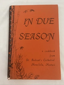 In Due Season Hawaiian Local Cookbook 1986 St. Andrew’s Cathedral - Picture 1 of 3