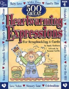 500 GREAT HEARTWARTWARMING EXPRESSIONS-Scrapbooking-Paper Crafting-Book 4 - Picture 1 of 1