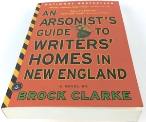 An Arsonist's Guide to Writers Homes in New England book by Brock Clarke Ppbk - Picture 1 of 10