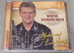 WAYNE HORSBURGH - YODELS AND LOVE SONGS - CD - Picture 1 of 2