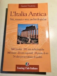 GUIDA TOURING - L'ITALIA ANTICA - TOURINGO CLUB ITALIANO - Foto 1 di 1