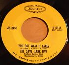 Dave Clark Five 45 You Got What It Takes / Doctor Rhythm