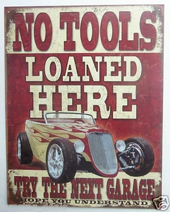 No Tools Loaned Here Distressed Retro Look Tin Sign Hot Rod Garage Car Theme - Picture 1 of 1