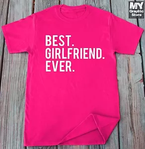 Best Girlfriend Ever T Shirt Valentines Day Tee Birthday Christmas Gift for Her - Bild 1 von 2