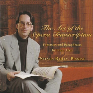 DIE KUNST DER OPERN TRANSKRIPTION Klassik FRANZ LISZT & STEVEN BAILEY selten!! - Bild 1 von 2