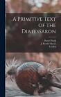 A Primitive Text of the Diatessaron by J. Rendel Harris (English) Hardcover Book