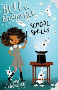 Bella Broomstick #2: School Spells By Lou Kuenzler NEW Paperback (Fiction) Book - Picture 1 of 3