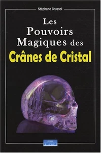 Die magischen Kräfte der Kristallschädel | Crussol Stéphane | Sehr guter Zustand - Bild 1 von 1