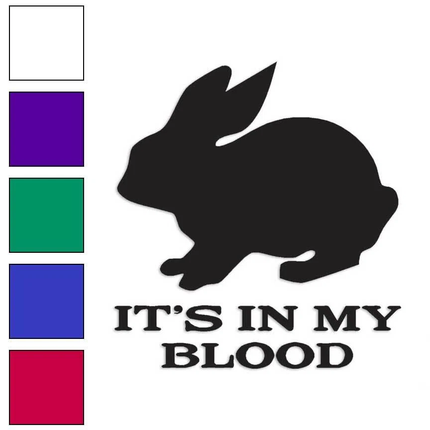 Rabbit Hunting In My Blood, Vinyl Decal Sticker, Multiple Colors & Sizes #2303 - Image 1 of 1