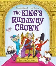The King's Runaway Crown: A coronation caper - Free Tracked Delivery