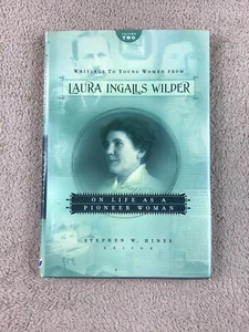 Writings to Young Women from Laura Ingalls Wilder : On Life as a Pioneer... - Picture 1 of 10