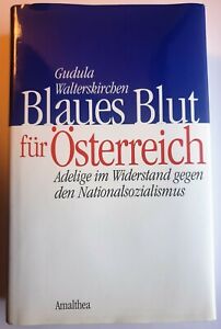 Blaues Blut für Österreich: Adelige im Widerstand gegen den Nationalsozialismus 