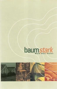 Baumstark. Wald, Holz, Kultur.  Landesforstverwaltung Baden-Württemberg, 2001. - Bild 1 von 1