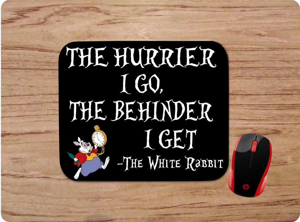 ALICE IN WONDERLAND WHITE RABBIT MOVIE QUOTE CUSTOM MOUSE PAD GAMING COMPUTER - Image 1 of 1