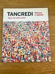 TANCREDI: Natura e spazio. Opere dal 1955 al 1957 (Silvana editoriale, 2011) - Foto 1 di 15