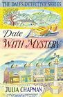 Date with Mystery (The Dales Detective Series) By Julia Chapman