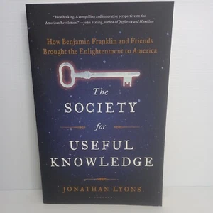 The Society for Useful Knowledge by Jonathon Lyons American Revolution, Franklin - Picture 1 of 10
