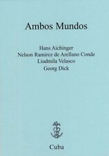 Katalog AMBOS MUNDOS, Georg DICK, Hans AICHINGER, Museo Casa A. de Humboldt,Kuba