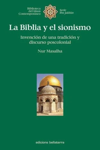 La Biblia y el sionismo : invención de una tradición y discurso poscolonial - Imagen 1 de 1