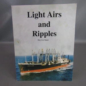 Light Airs and Ripples by Mary Lois Mamer Softcover Book 1995 Cargo Ship Travel - Picture 1 of 4
