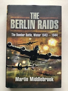 The Berlin Raids: The Bomber Battle Winter 1943-1944 (Hardback 2010) - Picture 1 of 7