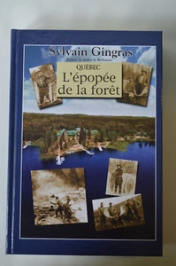Sylvain Gingras L'ÉPOPÉE DE LA FORÊT Lumberjacks French History w/disk /1000 - Afbeelding 1 van 5