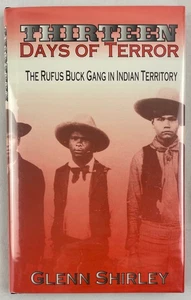 Thirteen Days of Terror : The Rufus Buck Gang in Indian Territory, 1996, HCDJ - Picture 1 of 20