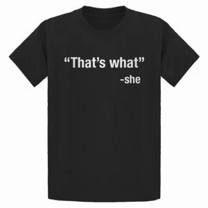 That's What -She Youth T-shirt - Picture 1 of 10