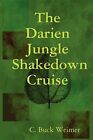 Darien Jungle Shakedown Cruise, Paperback by Weimer, C. Buck, Like New Used, ...