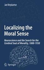 Localizing the Moral Sense Neuroscience and the Search for the Cerebral Sea 5186